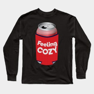 Feeling Cozy Can Koozie Long Sleeve T-Shirt